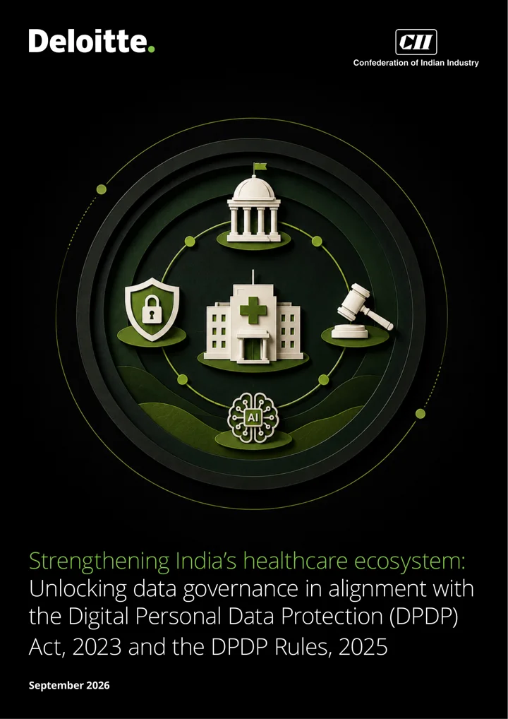 Cover of Strengthening India's healthcare ecosystem: Unlocking data governance in alignment with the Digital Personal Data Protection (DPDP) Act, 2023 and the DPDP Rules, 2025